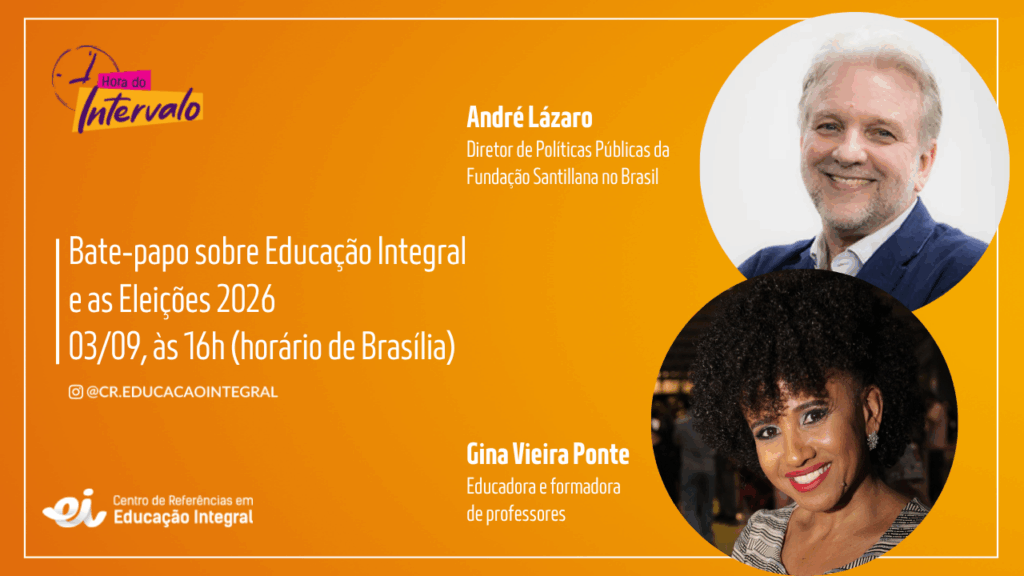 Live sobre Educação Integral e as Eleições 2026 recebe André Lázaro e Gina Vieira Ponte nesta quinta-feira, 3 de setembro.